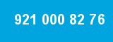 921 000 82 76
